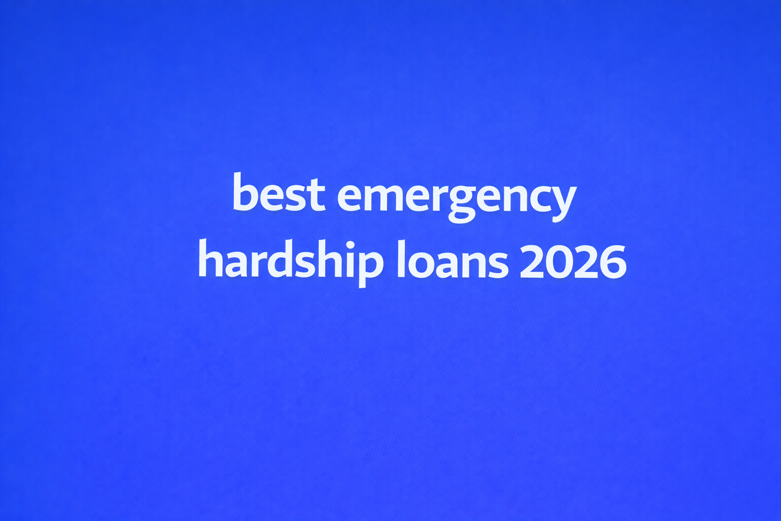 best emergency hardship loans 2026