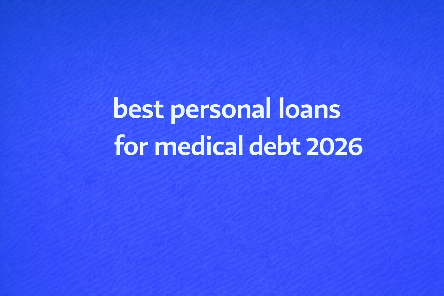 best personal loans for medical debt 2026