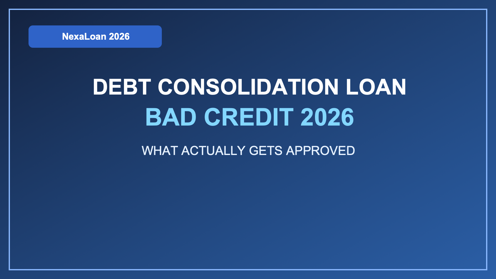 debt consolidation loan for bad credit 2026
