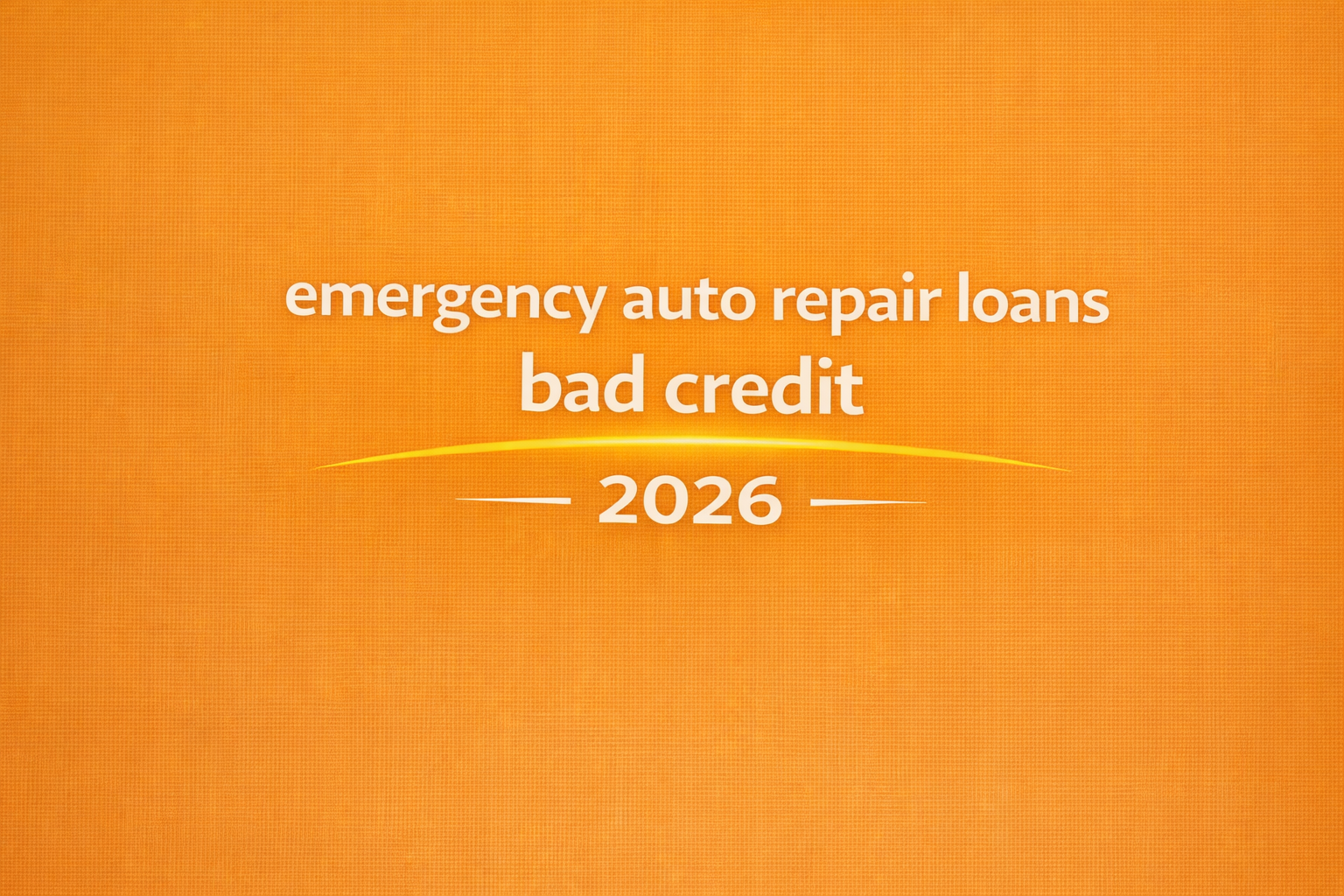 emergency auto repair loans bad credit 2026