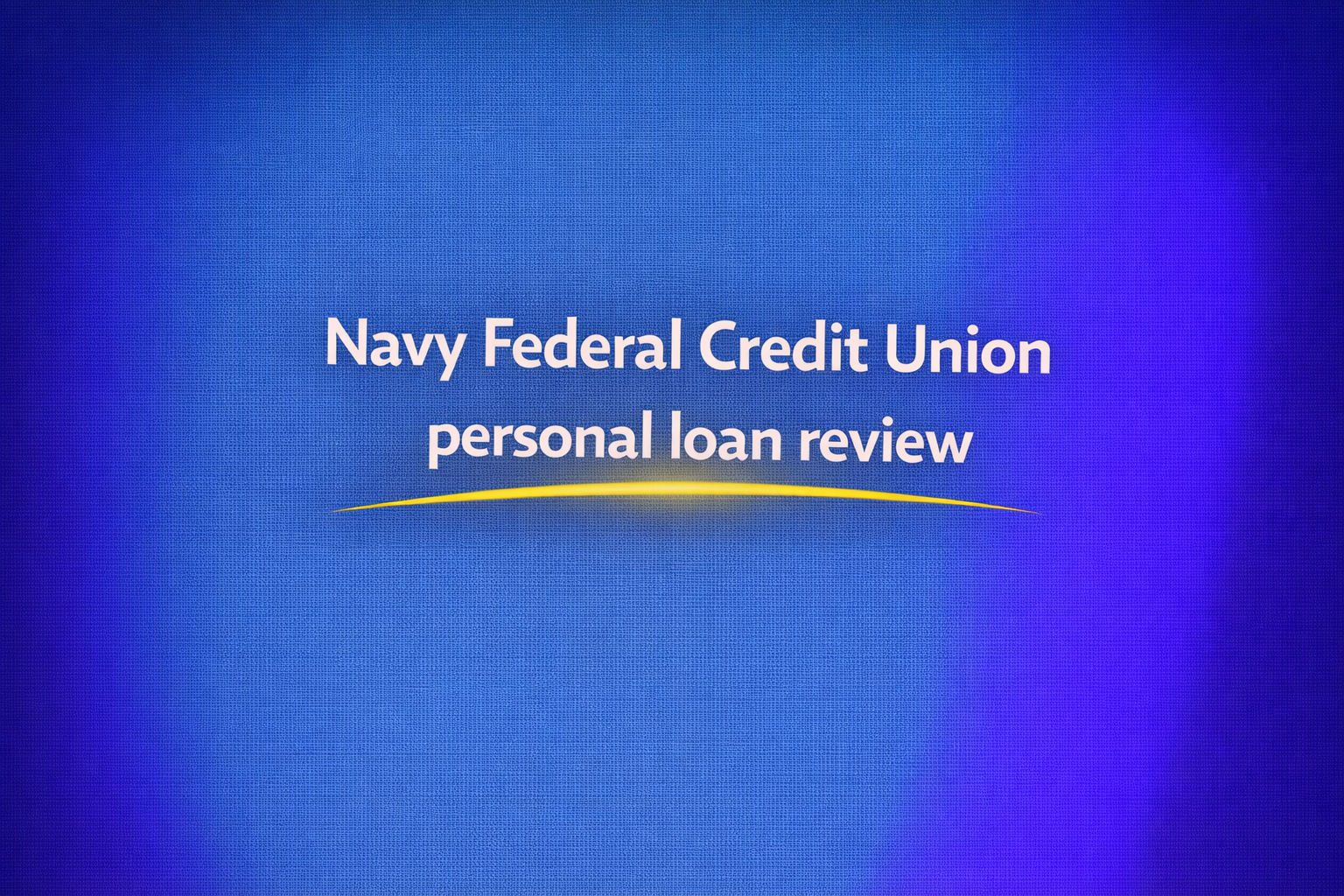 navy federal credit union personal loan review