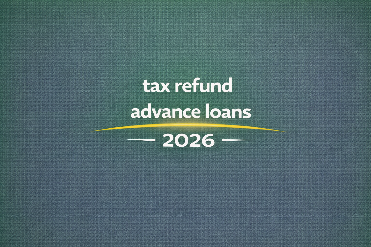 Best Tax Refund Advance Loans 2026