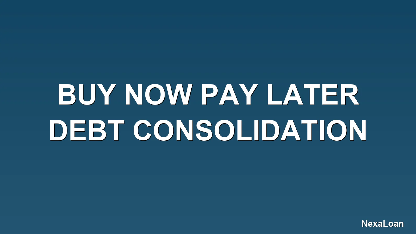 buy now pay later debt consolidation