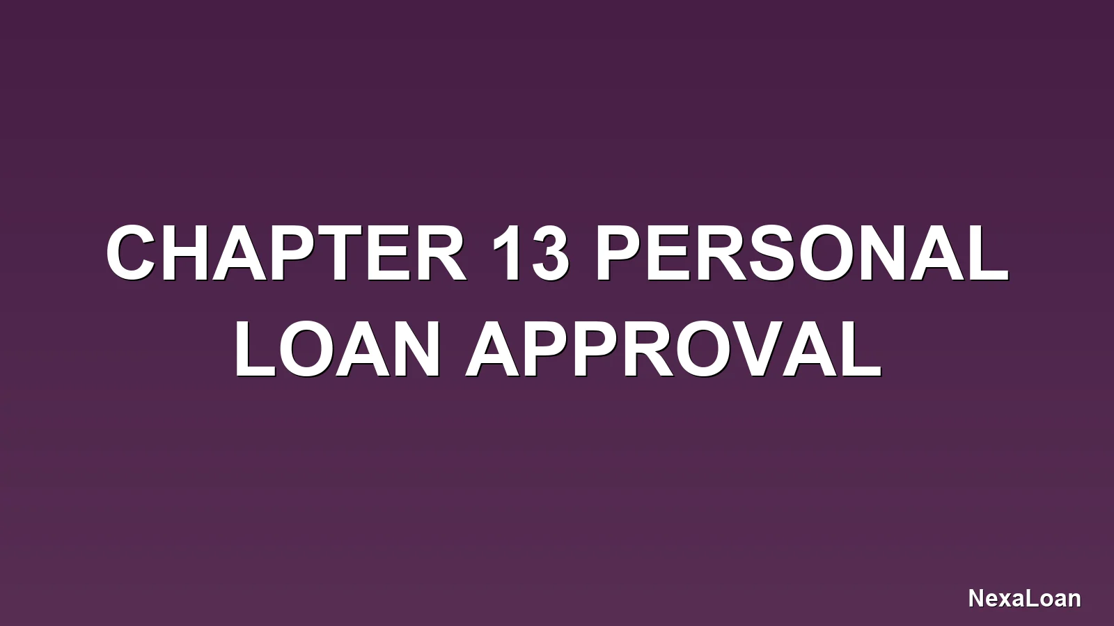 chapter 13 personal loan approval