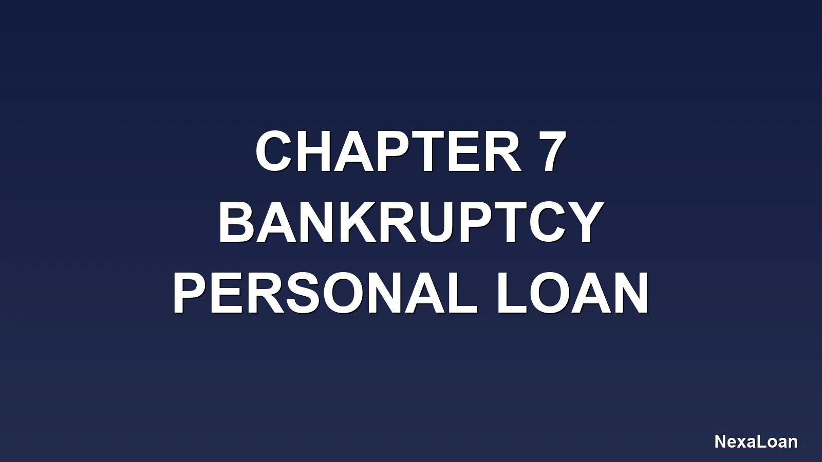 chapter 7 bankruptcy personal loan