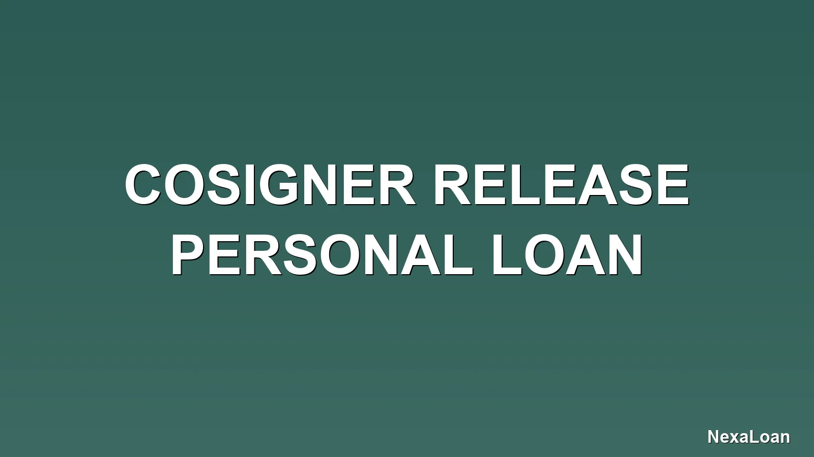 cosigner release personal loan