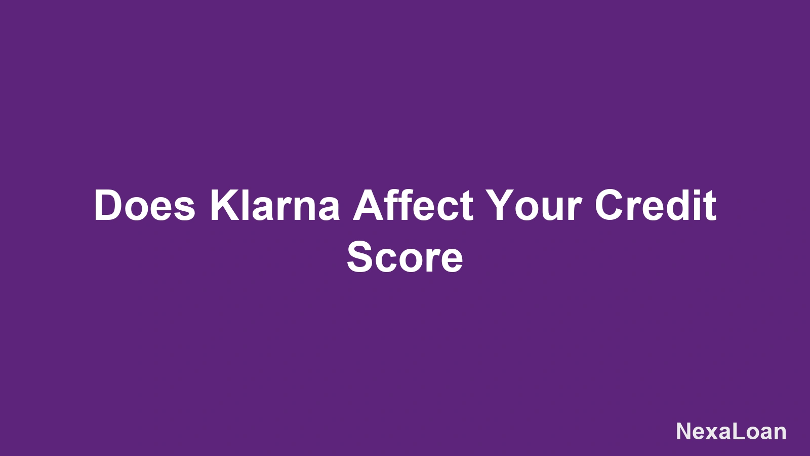 does klarna affect your credit score