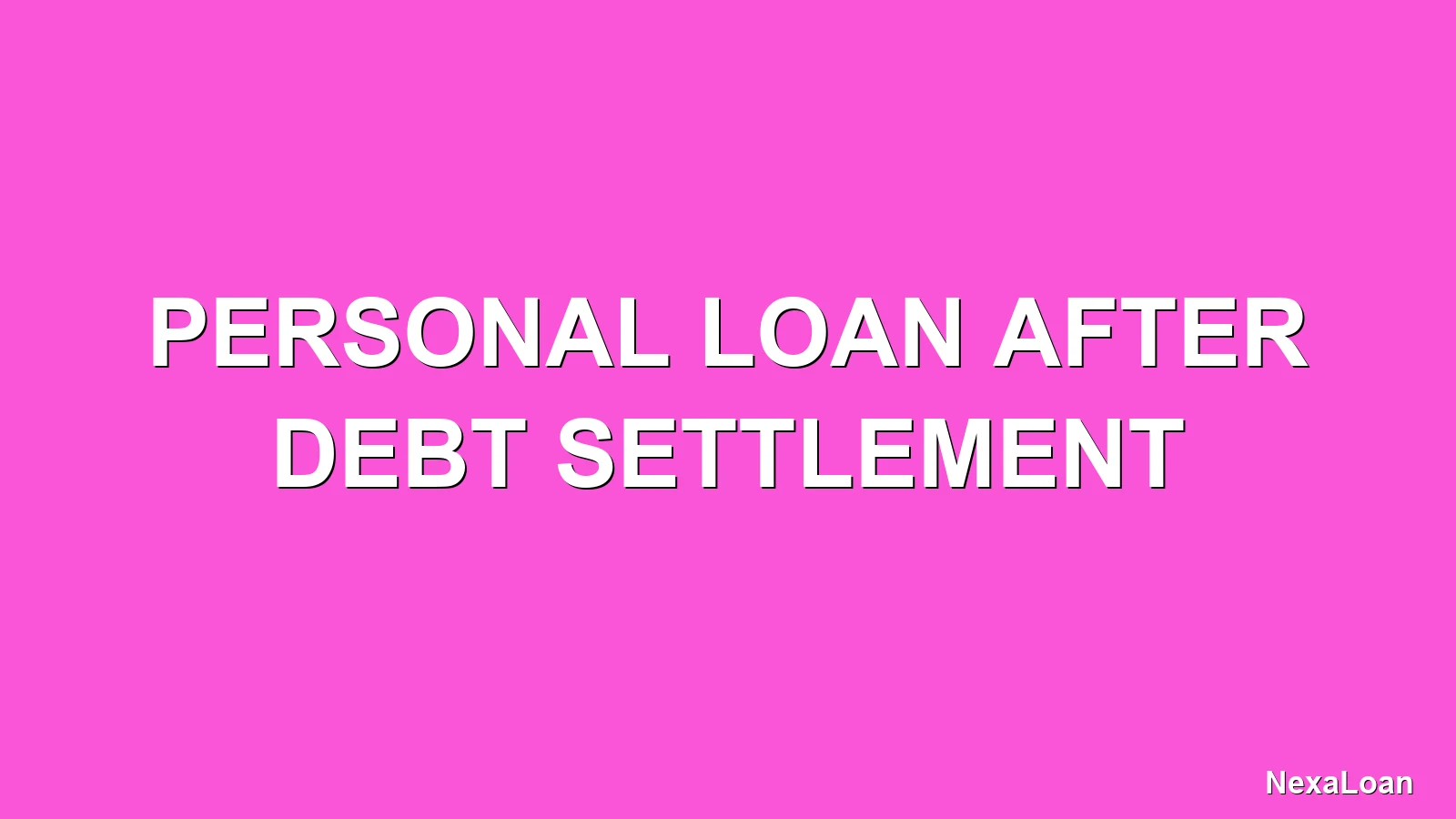 personal loan after debt settlement