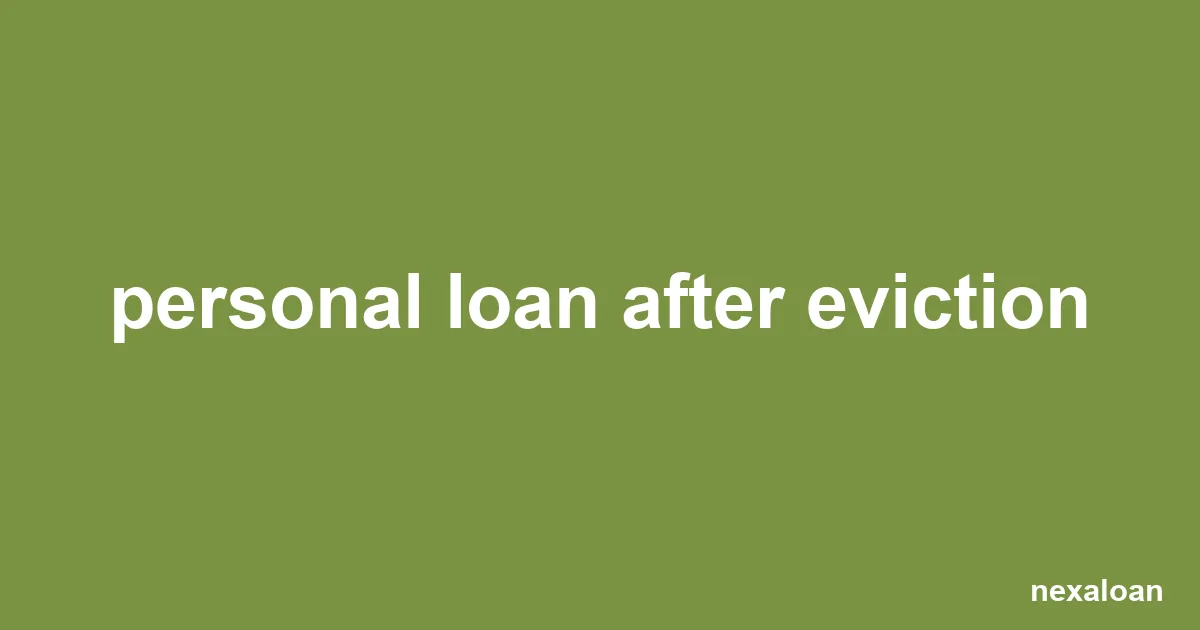 Personal Loan After Eviction: 5 Proven 2026 Approval Moves