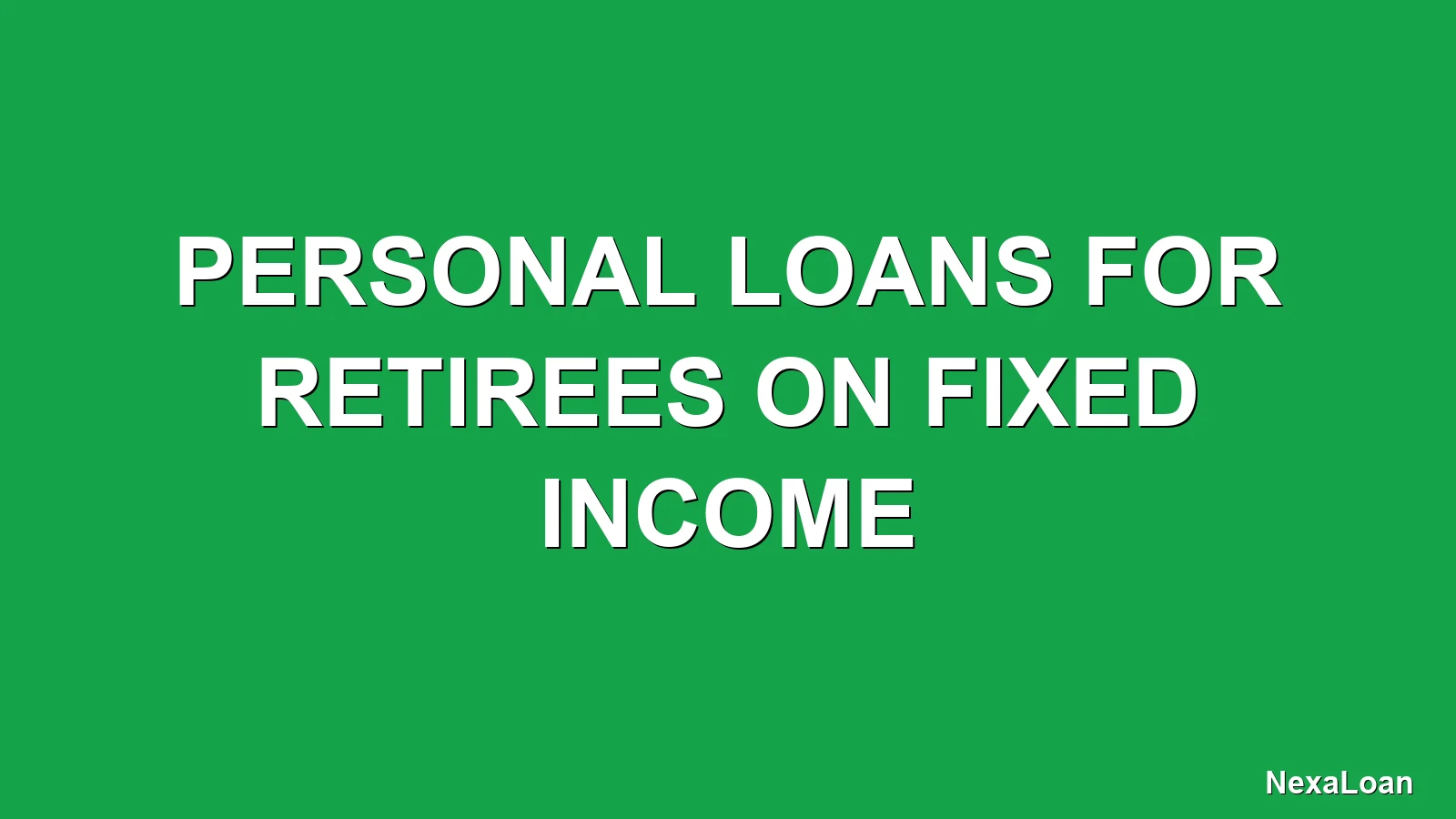personal loans for retirees on fixed income