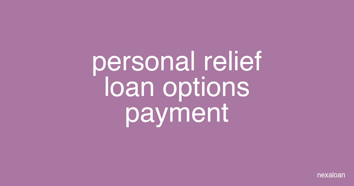 personal loan payment relief options