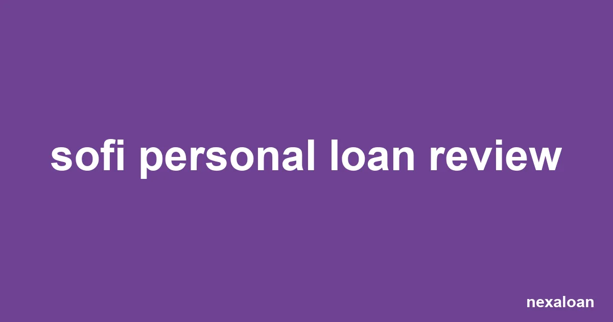 SoFi Personal Loan Review 2026: 7 Smart Pros & Cons