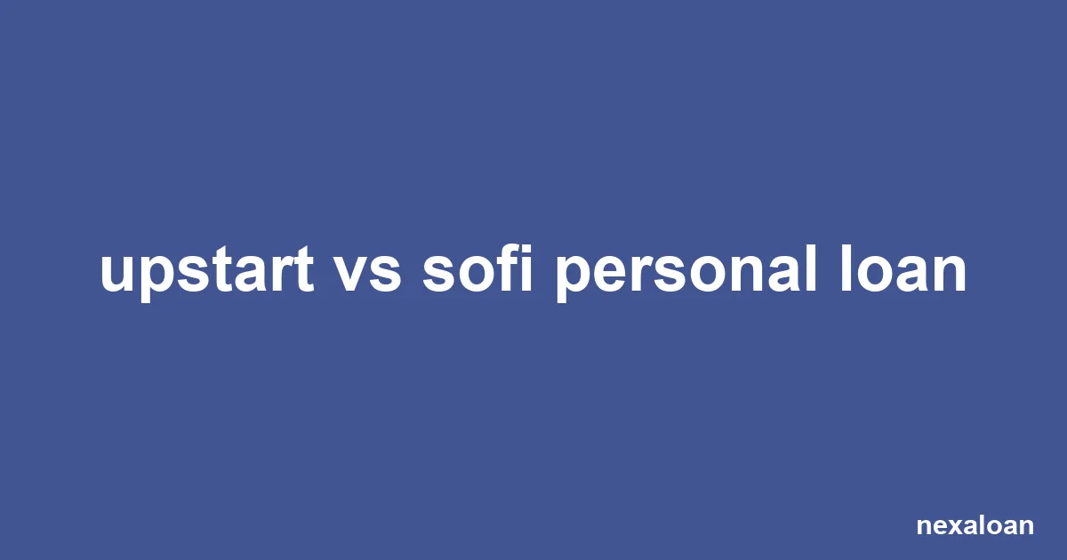 Upstart vs Sofi Personal Loan 2026: 7 Smart Differences